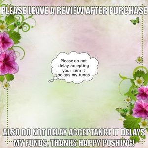 Don’t delay acceptance of the items you purchase.